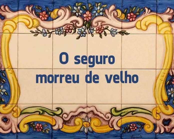 seguro morreu de velho